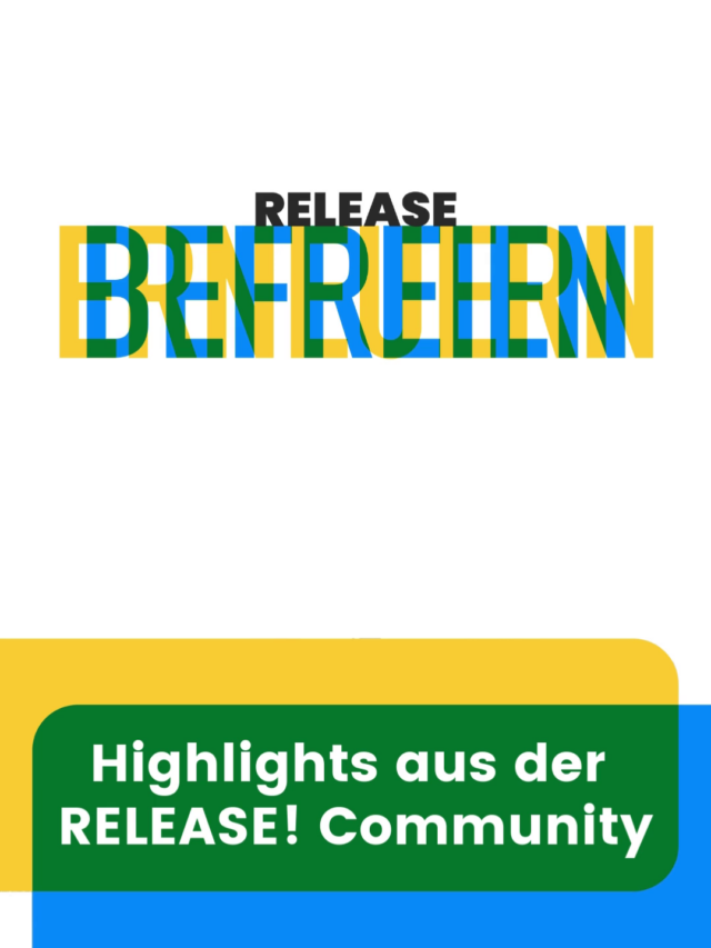 Highlights aus der RELEASE! Community