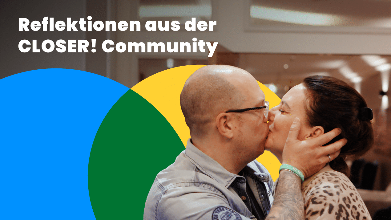 Reflektionen aus der CLOSER! Community